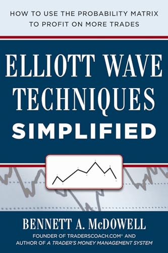 Elliot Wave Techniques Simplified: How to Use the Probability Matrix to Profit on More Trades von McGraw-Hill Education